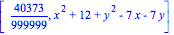 [40373/999999, x^2+12+y^2-7*x-7*y]